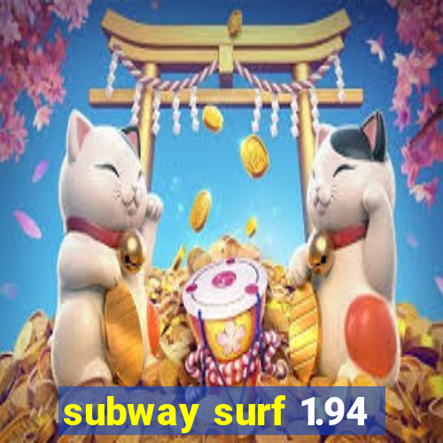 subway surf 1.94